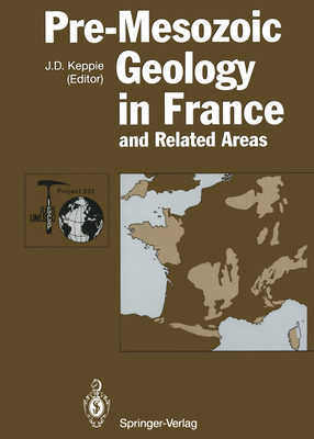 Pre-Mesozoic Geology in France and Related Areas: and Related Areas (IGCP-Project 233)