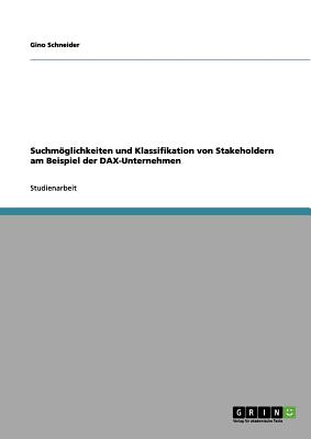 Suchm glichkeiten und Klassifikation von Stakeholdern am Beispiel der DAX-Unternehmen (German Edition)
