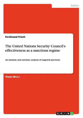 The United Nations Security Council's effectiveness as a sanctions regime: An intrinsic and extrinsic analysis of targeted sanctions
