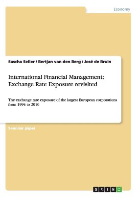 International Financial Management: Exchange Rate Exposure revisited Image for International Financial Management: Exchange Rate Exposure revisited