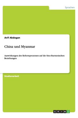 Image for China und Myanmar. Auswirkungen des Reformprozesses auf die Sino-Burmesischen Beziehungen (German Edition)