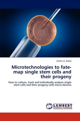 Microtechnologies to fate-map single stem cells and their progeny