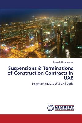 Suspensions & Terminations of Construction Contracts in UAE: Insight on FIDIC & UAE Civil Code