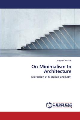 On Minimalism In Architecture: Expression of Materials and Light