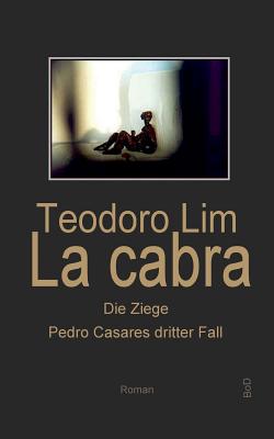 La Cabra - Die Ziege: Pedro Casares dritter Fall (German Edition)
