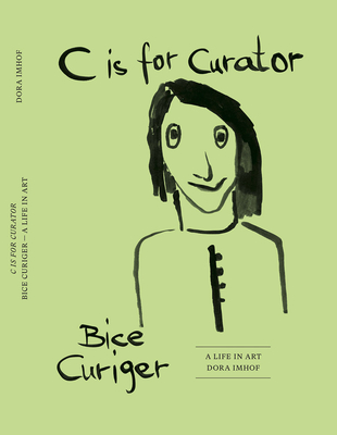 C Is for Curator: Bice Curiger: a Career