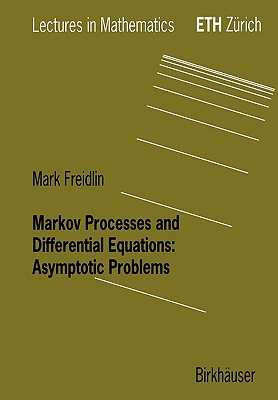 Markov Processes and Differential Equations: Asymptotic Problems (Lectures in Mathematics. ETH Z rich)