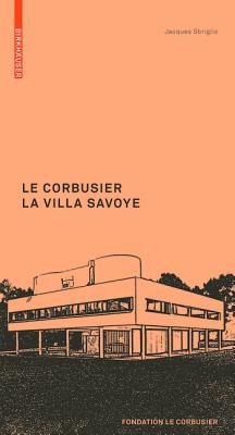 Le Corbusier: La Villa Savoye (Le Corbusier Guides (franz.)) (French Edition)