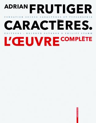 Adrian Frutiger caractres: L'uvre complte (French Edition)