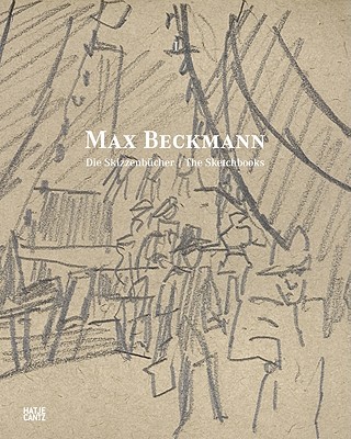 Max Beckmann: The Sketchbooks: Catalogue Raisonn
