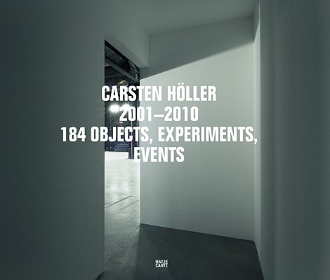 Carsten Hller: 2001-2010: 184 Objects, Experiments, Events