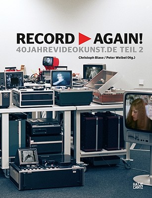 Record Again!: 40yearsvideoart.de Part 2