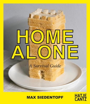 Max Siedentopf: Home Alone, A Survival Guide