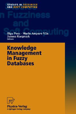 Image for Knowledge Management in Fuzzy Databases (Studies in Fuzziness and Soft Computing)