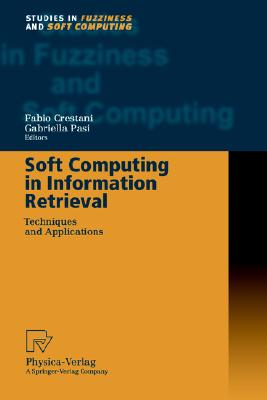 Soft Computing in Information Retrieval: Techniques and Applications