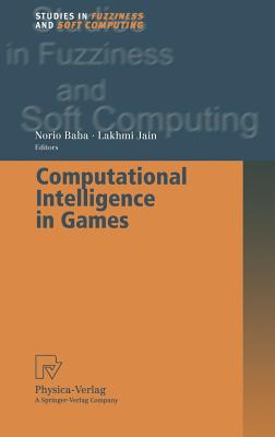 Computational Intelligence in Games (Studies in Fuzziness and Soft Computing, 62)