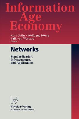 Networks: Standardization, Infrastructure, and Applications (Information Age Economy)