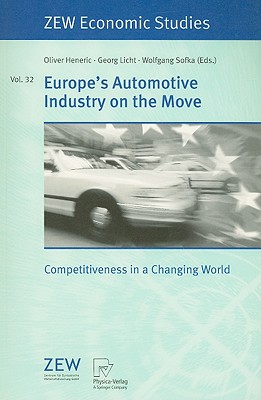 Europe's Automotive Industry on the Move: Competitiveness in a Changing World, Vol.32