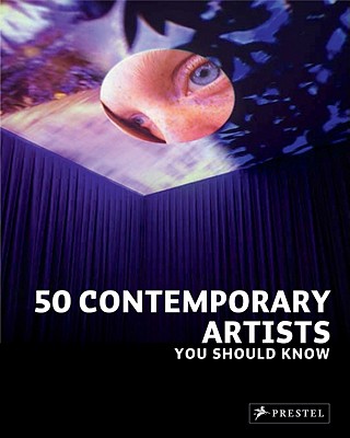 50 Contemporary Artists You Should Know (50.you Should Know)