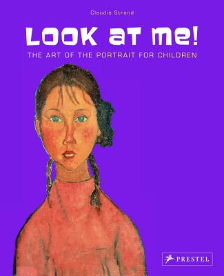 Look at Me!: The Art of the Portrait for Children