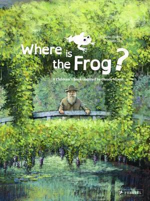 Where is the Frog: A Children's Book Inspired by Claude Monet (Children's Books Inspired by Famous Artworks)