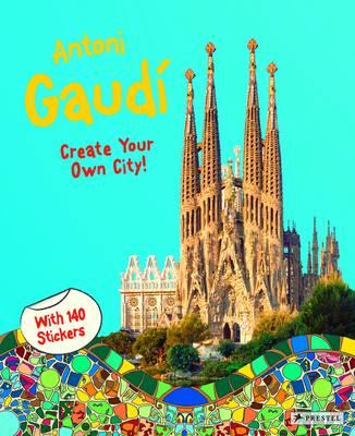 Image for Antoni Gaud: Create Your Own City Sticker Book Antoni Gaud: Create Your Own City Sticker Book