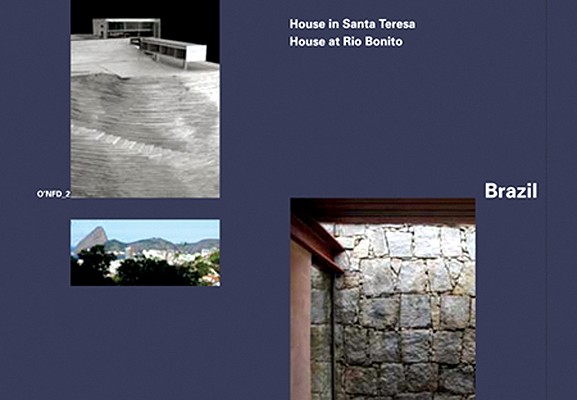 Brazil: House in Santa Teresa, 2008 by Angelo Bucci; House at Rio Bonito, 2003 by Carla Juaaba: O'NFD Vol. 2 (O'neil Ford Dougraph)