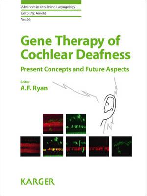 Gene Therapy of Cochlear Deafness: Present Concepts and Future Aspects (Advances in Oto-Rhino-Laryngology)
