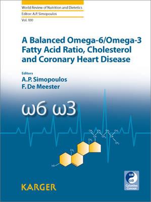 A Balanced Omega-6/ Omega-3 Fatty Acid Ratio, Cholesterol and Coronary Heart Disease (World Review of Nutrition and Dietetics)