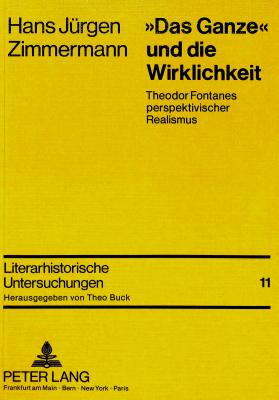 Das Ganze und die Wirklichkeit: Theodor Fontanes perspektivischer Realismus (Literarhistorische Untersuchungen) (German Edition)