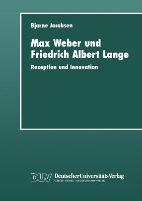 Max Weber und Friedrich Albert Lange: Rezeption und Innovation (German Edition) Image for Max Weber und Friedrich Albert Lange: Rezeption und Innovation (German Edition)