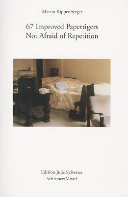 Martin Kippenberger: 67 Improved Papertigers Not Afraid of Repetition