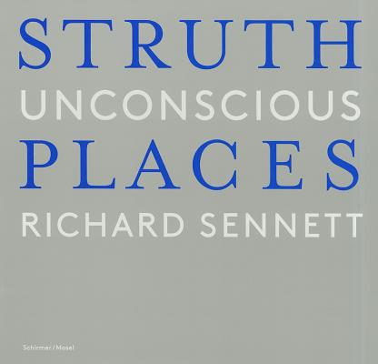 Thomas Struth: Unconscious Places