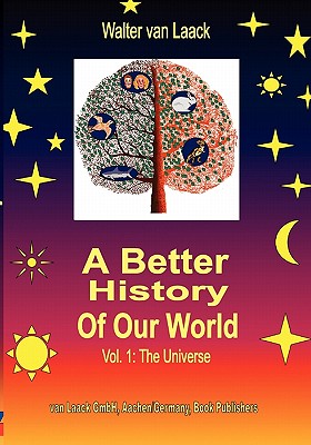 A Better History of our World, Vol.1, the Universe (German Edition) Image for A Better History of our World, Vol.1, the Universe (German Edition)