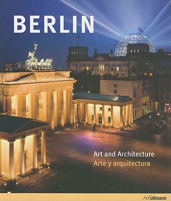 Image for Berlin: Art and Architecture / Arte y arquitectura (English and Spanish Edition) Berlin: Art and Architecture / Arte y arquitectura (English and Spanish Edition)