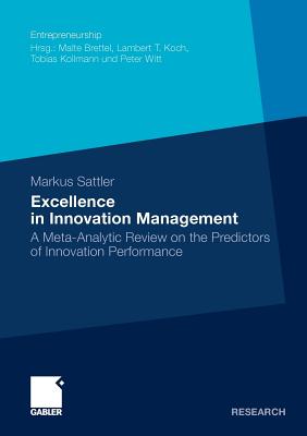 Excellence in Innovation Management: A Meta-Analytic Review on the Predictors of Innovation Performance (Entrepreneurship)