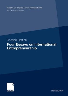 Four Essays on International Entrepreneurship (Essays on Supply Chain Management)