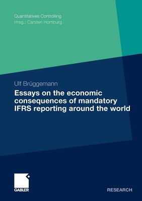 Essays on the Economic Consequences of Mandatory IFRS Reporting around the world (Quantitatives Controlling)