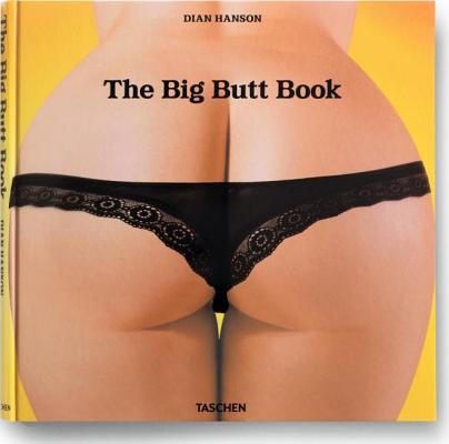 The Big Butt Book: the Dawning of the Age of the Ass