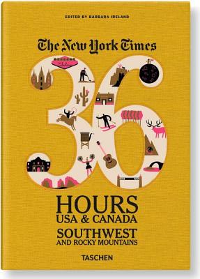 The New York Times 36 Hours USA & Canada: Southwest and Rocky Mountains