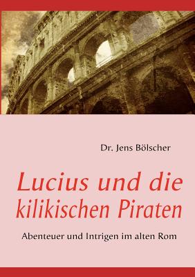 Lucius und die kilikischen Piraten (German Edition)