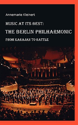 Music at its Best: The Berlin Philharmonic:From Karajan to Rattle