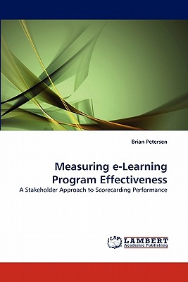 Measuring e-Learning Program Effectiveness: A Stakeholder Approach to Scorecarding Performance