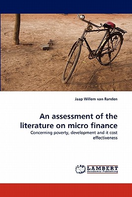 An assessment of the literature on micro finance: Concerning poverty, development and it cost effectiveness
