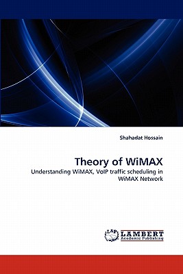 Theory of WiMAX: Understanding WiMAX, VoIP traffic scheduling in WiMAX Network