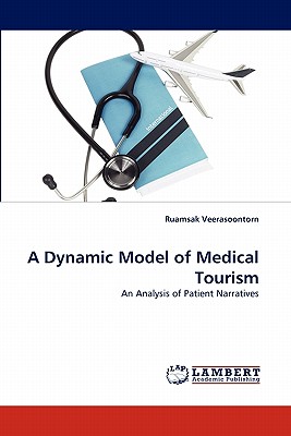 A Dynamic Model of Medical Tourism: An Analysis of Patient Narratives