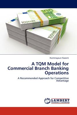 Image for A TQM Model for Commercial Branch Banking Operations: A Recommended Approach for Competitive Advantage