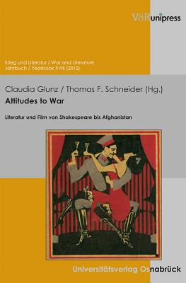 Attitudes to War: Literatur und Film von Shakespeare bis Afghanistan (Krieg Und Literatur / War and Literature) (German Edition) [Paperback] Glunz, Claudia