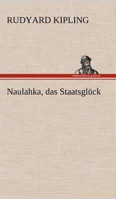 Naulahka, Das Staatsgluck (German Edition)