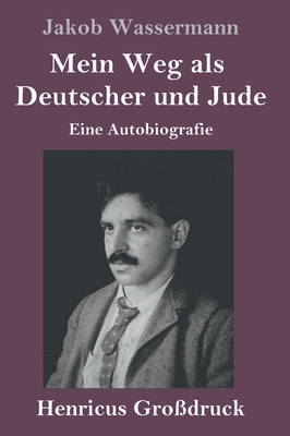 Mein Weg als Deutscher und Jude (Grodruck): Eine Autobiografie